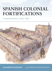 Image for Spanish Colonial Fortifications in North America 1565-1822