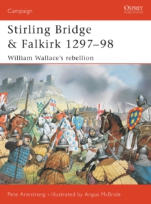 Image for Stirling Bridge & Falkirk, 1297-98: William Wallace's Rebellion