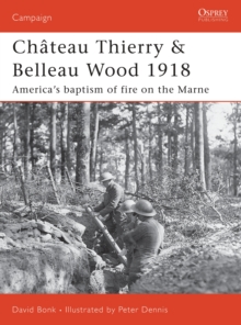 Image for Chòateau Thierry & Belleau Wood 1918: America's Baptism of Fire On the Marne