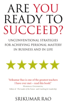 Are You Ready to Succeed?: Unconventional strategies for achieving personal mastery in business and in life