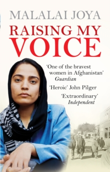 Cover for: Raising my Voice : The extraordinary story of the Afghan woman who dares to speak out