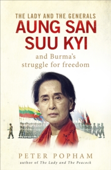 Image for The lady and the generals  : Aung San Suu Kyi and Burma's struggle for freedom
