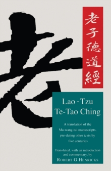 Image for Te-Tao Ching  : a new translation based on the recently discovered Ma-wang-tui texts