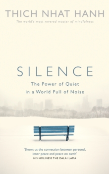 Silence: The Power of Quiet in a World Full of Noise