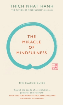 Image for The miracle of mindfulness  : the classic guide by the world's most revered master