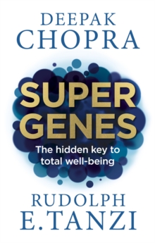 Super Genes: The hidden key to total well-being