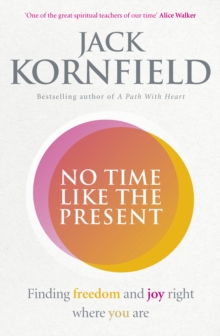 No Time Like the Present: Finding Freedom and Joy Where You Are