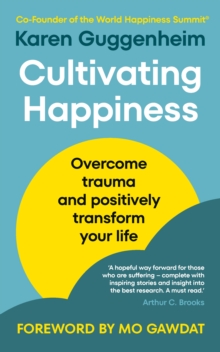 Image for Cultivating happiness  : overcome trauma and positively transform your life