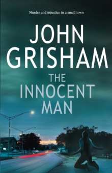 Image for The innocent man  : murder and injustice in a small town