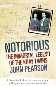 Image for Notorious  : how the Kray twins made themselves immortal