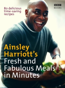 Image for Ainsley Harriott's fresh and fabulous meals in minutes  : 80 delicious time-saving recipes