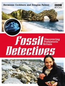 Image for Fossil detectives  : discovering prehistoric Britain