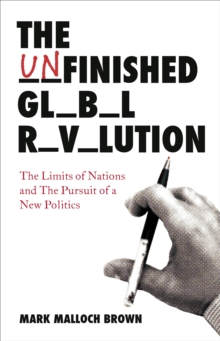 Image for The unfinished global revolution  : the limits of nations and the pursuit of a new politics