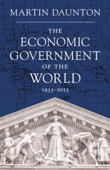 Image for The economic government of the world  : 1933-present