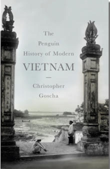 Image for The Penguin history of modern Vietnam