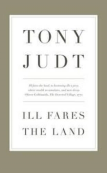 Image for Ill Fares the Land : A Treatise on Our Present Discontents