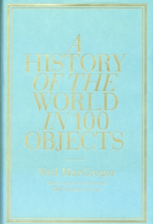 Image for A history of the world in 100 objects