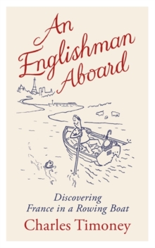 Image for An Englishman aboard  : discovering France in a rowing boat