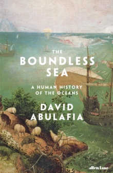 Image for The boundless sea  : a human history of the oceans