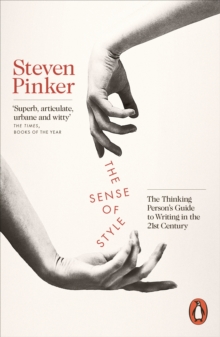 Image for The sense of style: the thinking person's guide to writing in the 21st century
