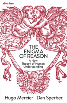 Image for The enigma of reason  : a new theory of human understanding