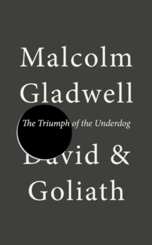 Image for David and Goliath  : underdogs, misfits and the art of battling giants