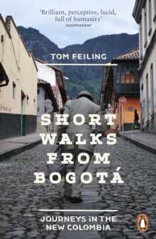 Image for Short walks from Bogota: journeys in the new Colombia