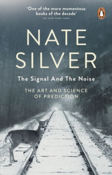 Image for Signal and the Noise: The Art and Science of Prediction