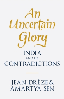 An uncertain glory: India and its contradictions - Dreze, Jean