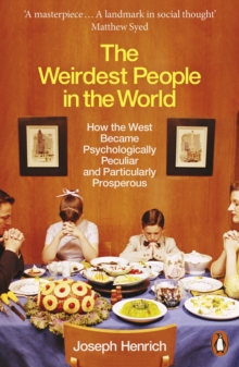 Image for The Weirdest People in the World: How the West Became Psychologically Peculiar and Particularly Prosperous