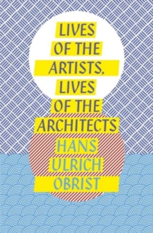 Image for Lives of the Artists, Lives of the Architects