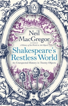 Image for Shakespeare's Restless World : An Unexpected History in Twenty Objects