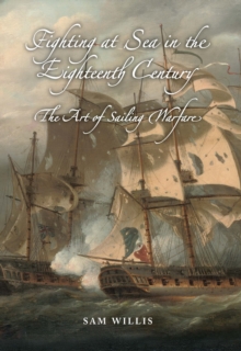 Image for Fighting at sea in the eighteenth century: the art of sailing warfare