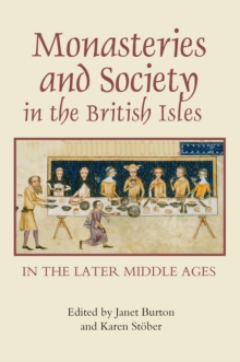 Image for Monasteries and society in the British Isles in the later Middle Ages