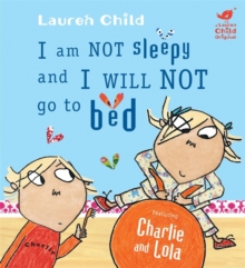 Image for Charlie and Lola: I Am Not Sleepy and I Will Not Go to Bed
