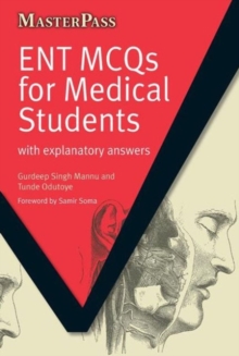 ENT MCQs for Medical Students: with Explanatory Answers