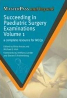 Succeeding in Paediatric Surgery Examinations, Volume 1: A Complete Resource for MCQs