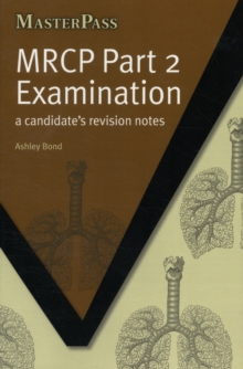 MRCP Part 2 Examination: A Candidate’s Revision Notes