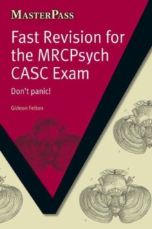 Fast Revision for the MRCPsych CASC Exam: Don’t Panic!