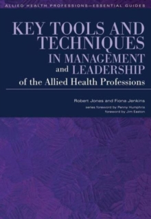 Image for Key tools and techniques in management and leadership of the allied health professions