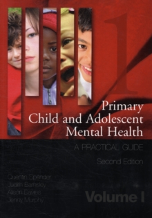 Image for Primary Child and Adolescent Mental Health : A Practical Guide, Volume 1