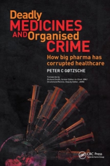 Image for Deadly medicines and organised crime  : how big pharma has corrupted healthcare