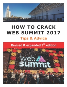 Image for How to Crack Web Summit 2017: Tips & Advice - revised & expanded 3rd edition