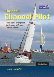 Image for The Shell Channel Pilot : South coast of England, the North coast of France and the Channel Islands