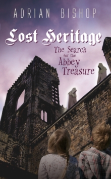 Image for Lost heritage  : the search for the abbey treasure