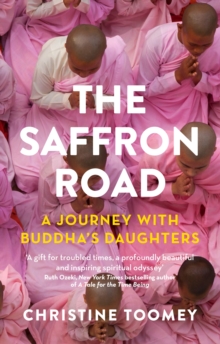 Image for Saffron Road: A Journey with Buddha's Daughters