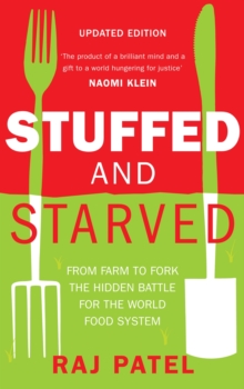 Image for Stuffed and starved: markets, power and the hidden battle for the world food system
