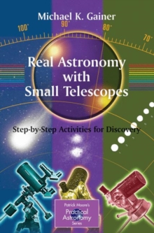 Image for Real Astronomy with Small Telescopes : Step-by-Step Activities for Discovery