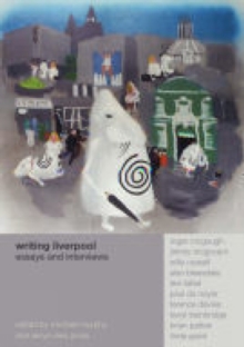 Image for Writing Liverpool : Essays and Interviews