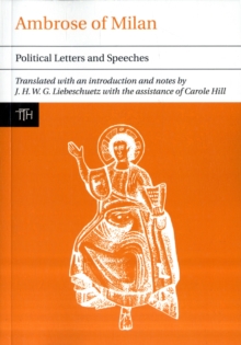 Image for Ambrose of Milan : Political Letters and Speeches